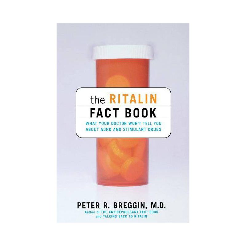 The Ritalin Fact Book - by  Peter Breggin (Paperback), 1 of 2