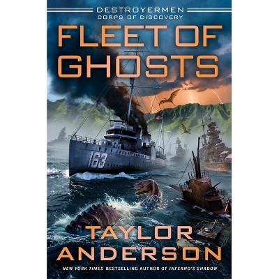 Fleet of Ghosts - (Destroyermen: Corps of Discovery) by  Taylor Anderson (Hardcover)