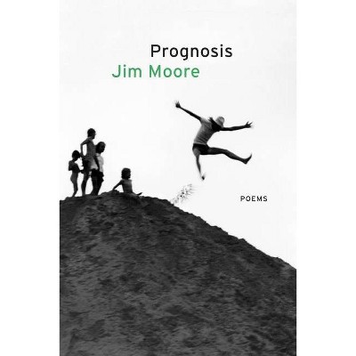 Prognosis - by  Jim Moore (Paperback)