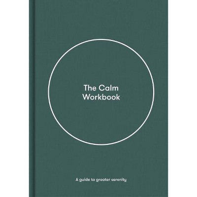 The Calm Workbook - by  Life of School the (Hardcover)