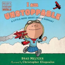 I Am Unstoppable - (Ordinary People Change the World) by  Brad Meltzer (Board Book)