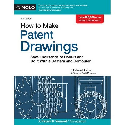 How to Make Patent Drawings - 8th Edition by  Jack Lo & David Pressman (Paperback)