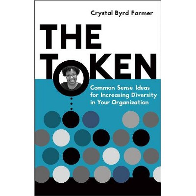 The Token - by  Crystal Byrd Farmer (Paperback)