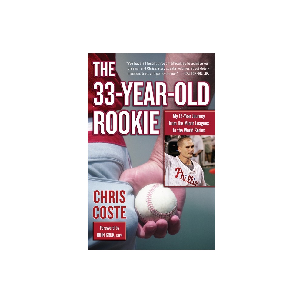 The 33-Year-Old Rookie - by Chris Coste (Paperback)