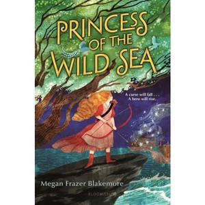 Princess of the Wild Sea - by  Megan Frazer Blakemore (Hardcover) - 1 of 1