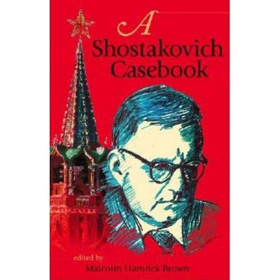 A Shostakovich Casebook - (Russian Music Studies) by  Malcolm Hamrick Brown (Paperback)