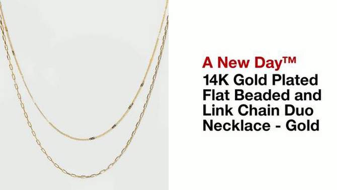 14K Gold Plated Flat Beaded and Link Chain Duo Necklace - A New Day&#8482; Gold, 2 of 5, play video