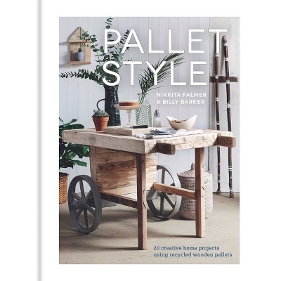 Pallet Style - by  Nikkita Palmer (Paperback)