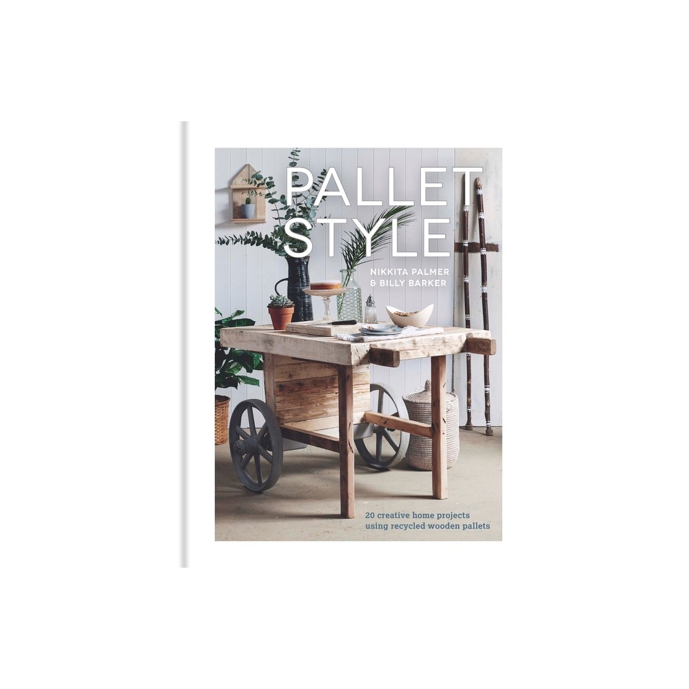 Pallet Style - by Nikkita Palmer (Paperback)