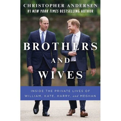 Brothers and Wives - by  Christopher Andersen (Hardcover)