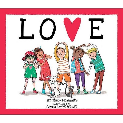 Love - by  Stacy McAnulty (Hardcover)