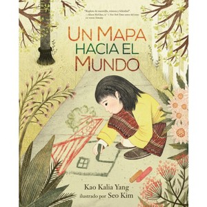 Un Mapa Hacia El Mundo (a Map Into the World) - by  Kao Kalia Yang (Paperback) - 1 of 1