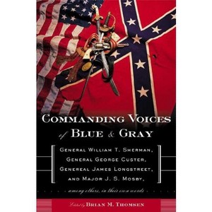 Commanding Voices of Blue & Gray - by  Brian M Thomsen (Paperback) - 1 of 1