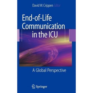 End-Of-Life Communication in the ICU - by  David W Crippen (Hardcover) - 1 of 1
