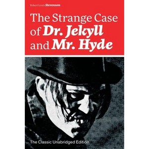 The Strange Case of Dr. Jekyll and Mr. Hyde (The Classic Unabridged Edition) - by  Robert Louis Stevenson (Paperback) - 1 of 1