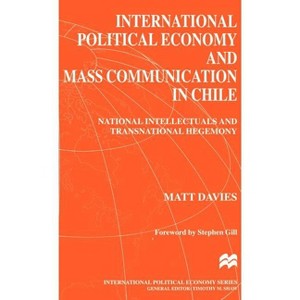 International Political Economy and Mass Communication in Chile - by  Na Na (Hardcover) - 1 of 1