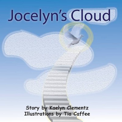 Jocelyn's Cloud - by  Kaelyn Clementz (Paperback)