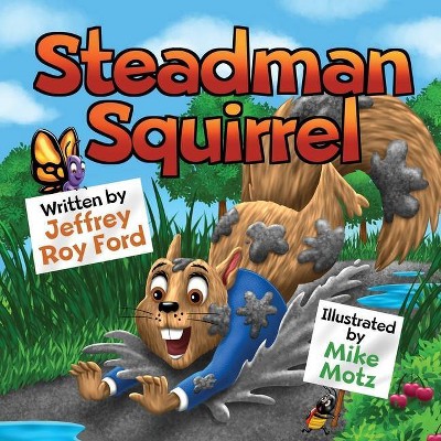 Steadman Squirrel - by  Jeffrey Roy Ford (Paperback)