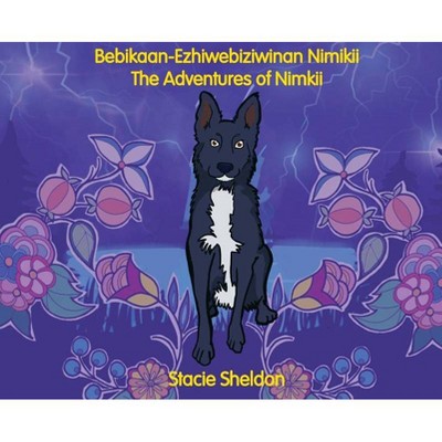 Bebikaan-Ezhiwebiziwinan Nimikii - 2nd Edition by  Stacie Sheldon (Hardcover)
