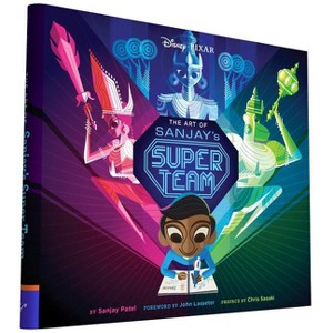 The Art of Sanjay's Super Team - by  Sanjay Patel (Hardcover) - 1 of 1