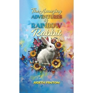 The Amazing Adventures of Rainbow Rabbit - by Judeth Fenton - 1 of 1