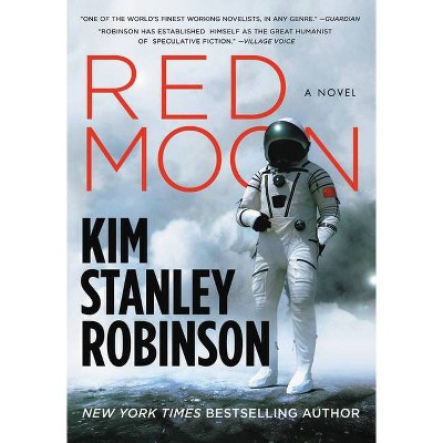 Red Moon - by  Kim Stanley Robinson (Paperback)