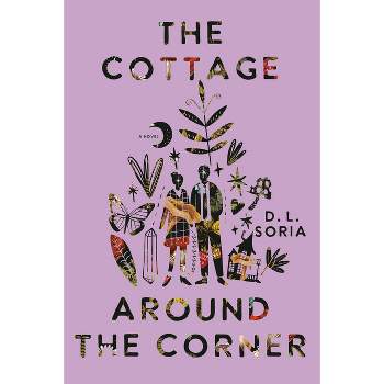The Cottage Around the Corner - by  D L Soria (Paperback)