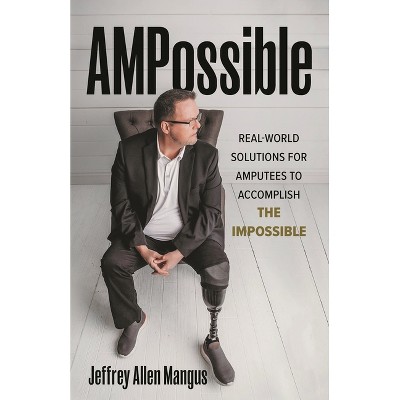 AMPossible - by  Jeffrey Allen Mangus (Hardcover)