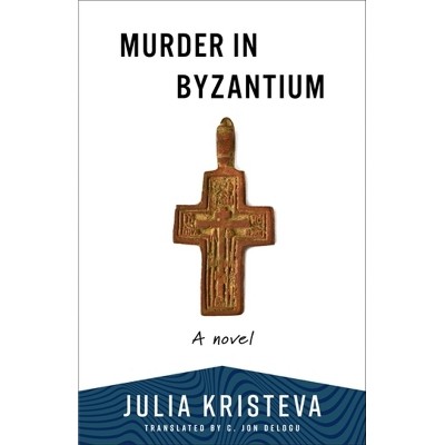Murder in Byzantium - Large Print by  Julia Kristeva (Paperback)
