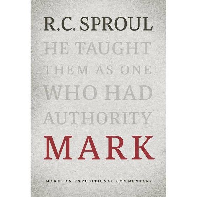 Mark - (Expositional Commentary) by  R C Sproul (Hardcover)