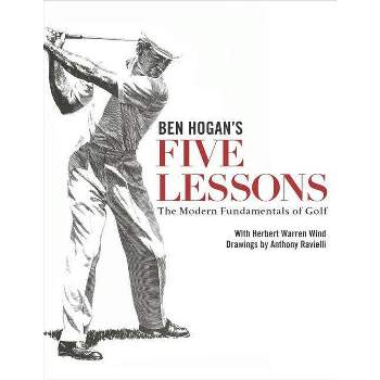 Ben Hogan's Five Lessons - (Hardcover)