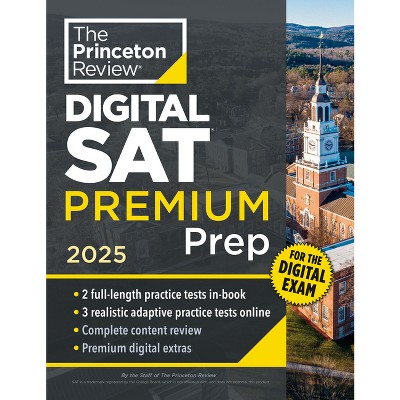 Princeton Review Digital SAT Premium Prep, 2025 - (College Test Preparation) by  The Princeton Review (Paperback)