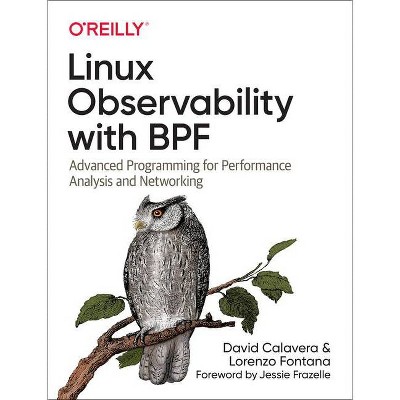 Linux Observability with Bpf - by  David Calavera & Lorenzo Fontana (Paperback)