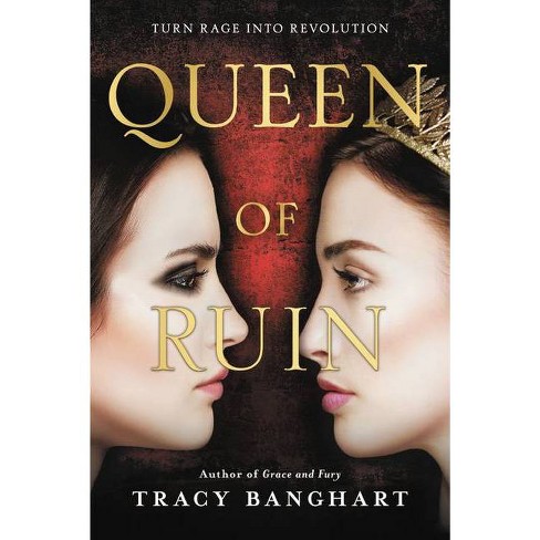 Queen of Ruin - (Grace and Fury) by  Tracy Banghart (Paperback) - image 1 of 1