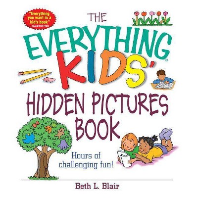 Hidden Pictures Book - (Everything(r) Kids) by  Beth L Blair (Paperback)