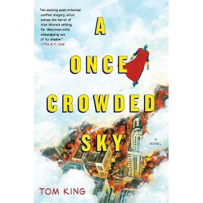 A Once Crowded Sky - by  Tom King (Paperback)