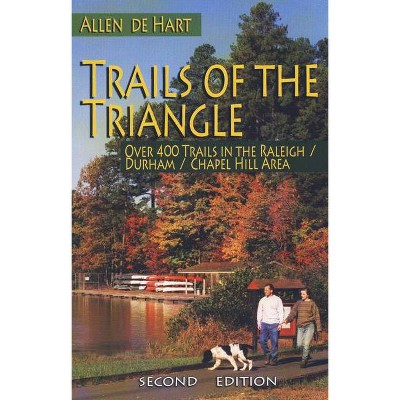 Trails of the Triangle - 2nd Edition by  Allen de Hart (Paperback)