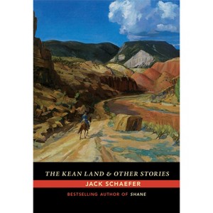The Kean Land and Other Stories - by  Jack Schaefer (Paperback) - 1 of 1