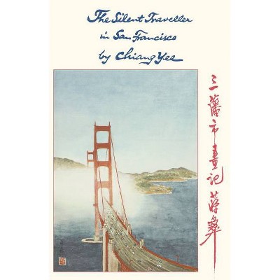 The Silent Traveller in San Francisco - by  Chiang Yee (Paperback)