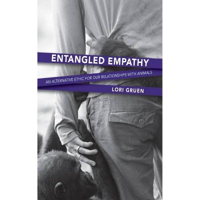 Entangled Empathy - by  Lori Gruen (Paperback)