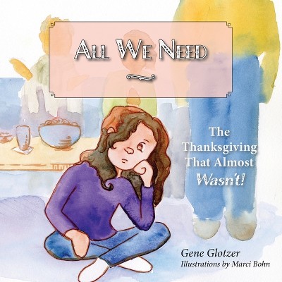 All We Need - by  Gene Glotzer (Paperback)