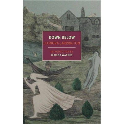 Down Below - (Nyrb Classics) by  Leonora Carrington (Paperback)