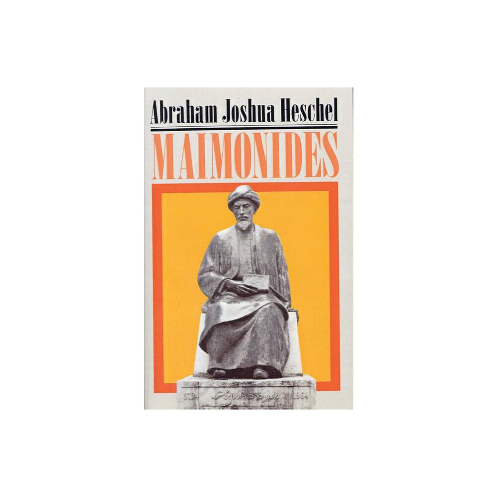 Maimonides - by Abraham Joshua Heschel (Paperback)