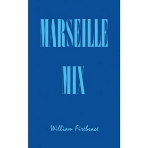 Marseille Mix - by  William Firebrace (Paperback) - 1 of 1