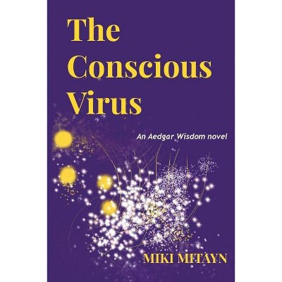 The Conscious Virus - by  Miki Mitayn (Paperback)