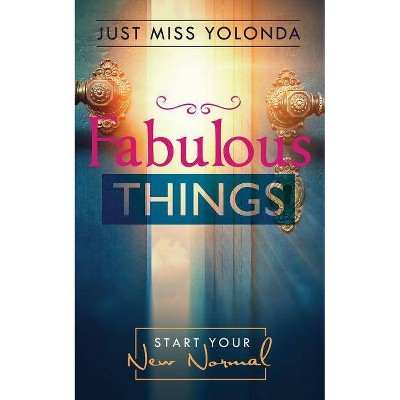 Fabulous Things - by  Yolonda Just (Paperback)