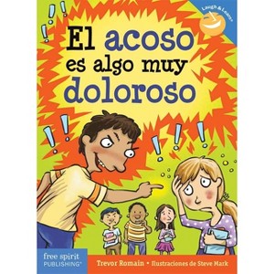 El Acoso Es Algo Muy Doloroso - (Laugh & Learn(r)) by  Trevor Romain (Paperback) - 1 of 1