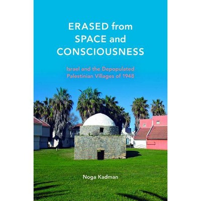 Erased from Space and Consciousness - by  Noga Kadman (Hardcover)