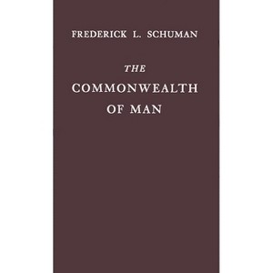 Commonwealth of Man - by  G E Schuman & Frederick Lewis Schuman & Schuman (Hardcover) - 1 of 1