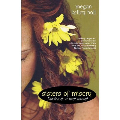 Sisters of Misery - by  Megan Kelley Hall (Paperback)